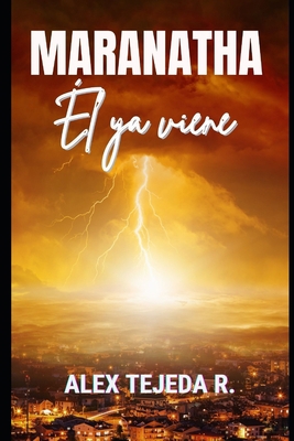 Maranatha: Él ya viene [Spanish] B09DMWBW4D Book Cover
