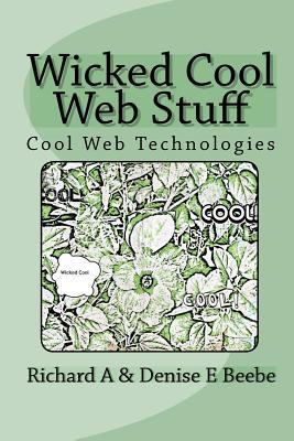 Wicked Cool Web Stuff: Cool Web Technologies 1442185368 Book Cover