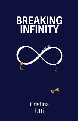 Breaking Infinity: A Memoir 1736827847 Book Cover