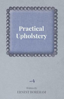 Practical Upholstery 1447436113 Book Cover