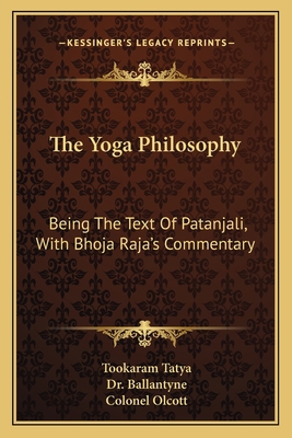 The Yoga Philosophy: Being The Text Of Patanjal... 1163095230 Book Cover