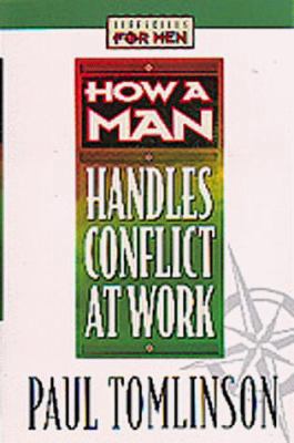 How a Man Handles Conflict at Work (Lifeskills ... 1556618964 Book Cover