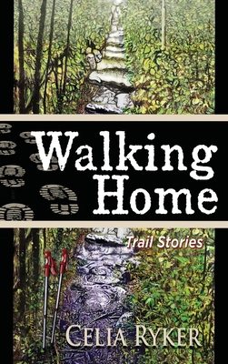 Walking Home: Trail Stories 1578691516 Book Cover
