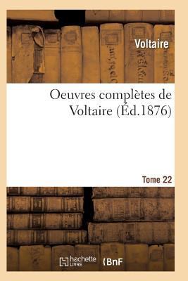 Oeuvres Complètes de Voltaire. Tome 22 [French] 201193379X Book Cover