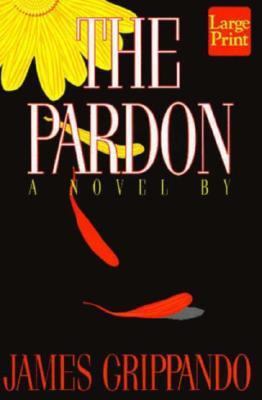 The Pardon: A Novel [Large Print] 1568951590 Book Cover
