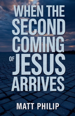 When The Second Coming of Jesus Arrives B0F68LZ9Z4 Book Cover