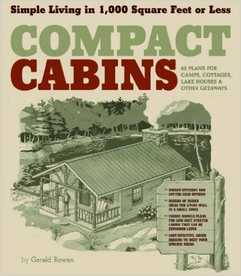 Compact Cabins: Simple Living in 1000 Square Fe... 1603424628 Book Cover