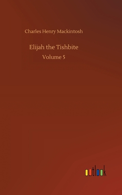 Elijah the Tishbite: Volume 5 3752440953 Book Cover