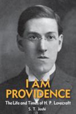 I Am Providence: The Life and Times of H. P. Lo... 1614980519 Book Cover