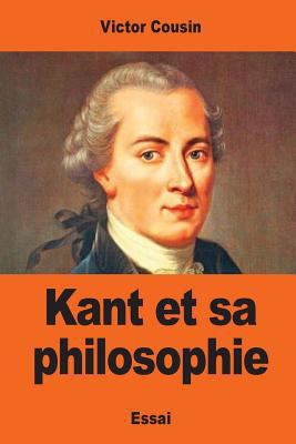 Kant et sa philosophie [French] 1545039305 Book Cover