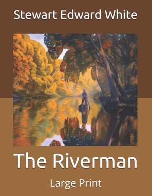 The Riverman: Large Print B089LYGZ1S Book Cover