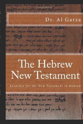 The Hebrew New Testament: Evidence for the New ... 1479284009 Book Cover