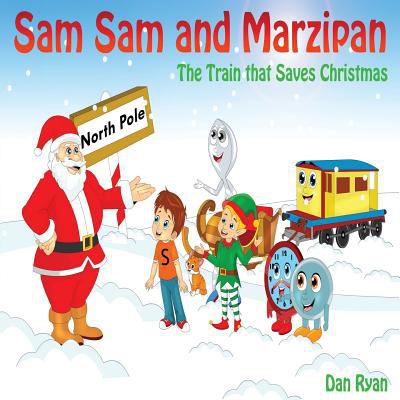 Sam Sam and Marzipan: The Train that saves Chri... 1979154880 Book Cover