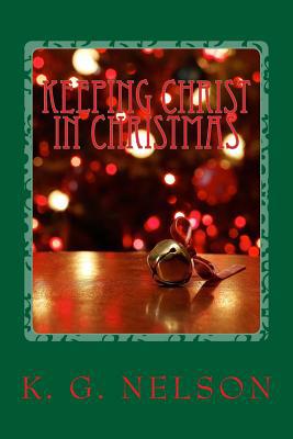 Keeping Christ In christmas 197841725X Book Cover