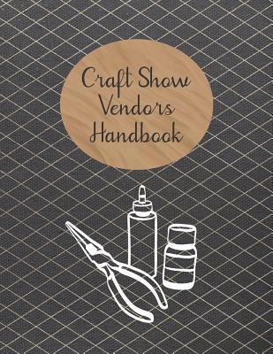 Craft Show Vendors Handbook: Organize and Track... 1082047910 Book Cover