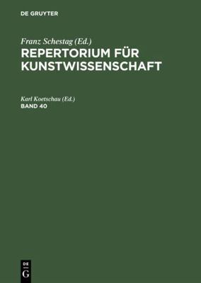 Repertorium Für Kunstwissenschaft. Band 40 [German] 2505009961 Book Cover