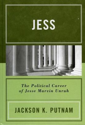 Jess: The Political Career of Jesse Marvin Unruh 0761830677 Book Cover