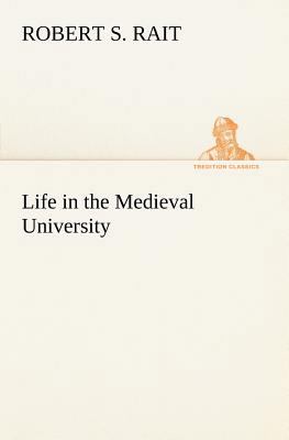 Life in the Medieval University 3849149366 Book Cover