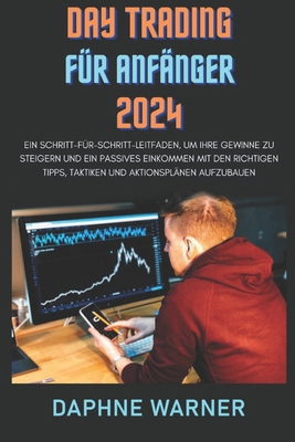 Day Trading Für Anfänger 2024: Ein Schritt-für-... [German] B0CR8P5MWK Book Cover