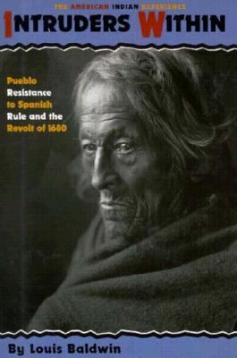 Intruders Within: Pueblo Resistance to Spanish ... 0531112209 Book Cover