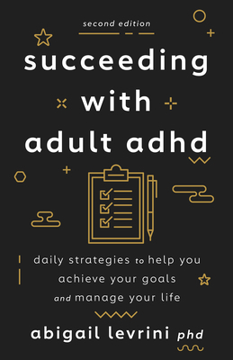 Succeeding with Adult ADHD: Daily Strategies to... 1433838745 Book Cover