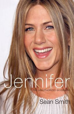 Jennifer: The Unauthorized Biography of Jennife... 0283070501 Book Cover