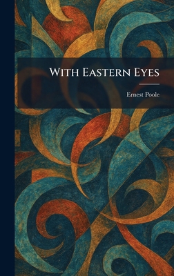 With Eastern Eyes 1026087694 Book Cover