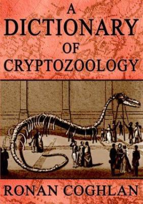 A Dictionary of Cryptozoology 0954493613 Book Cover