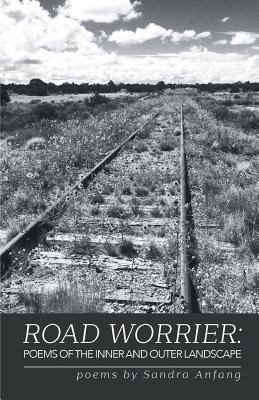 Road Worrier: Poems of the Inner and Outer Land... 1635344573 Book Cover