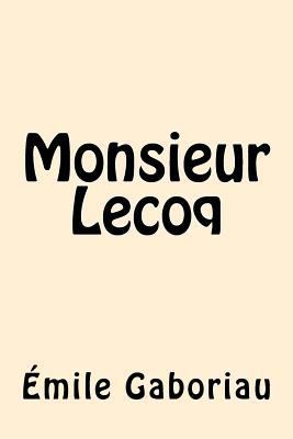 Monsieur Lecoq (French Edition) [French] 1539619885 Book Cover
