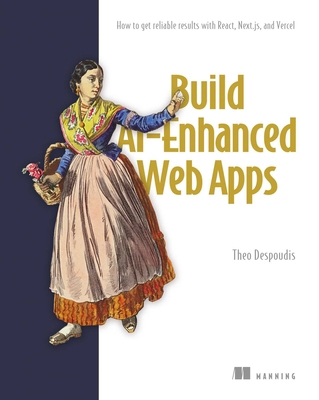 Build Ai-Enhanced Web Apps: How to Get Reliable... 163343608X Book Cover