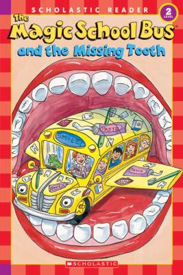 The Magic School Bus and the Missing Tooth 1417776900 Book Cover