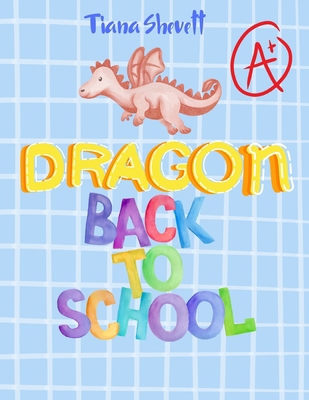 Dragon. Back to school B0DDXB51CT Book Cover