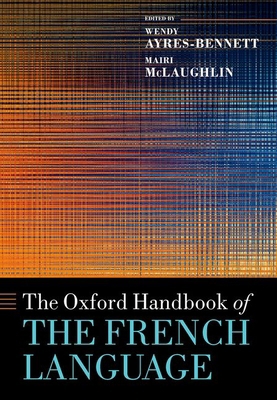 The Oxford Handbook of the French Language 0198865139 Book Cover