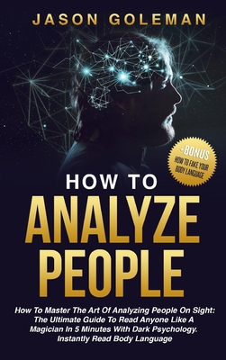 How To Analyze People: How to master the art of... 1914120353 Book Cover