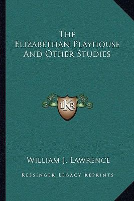 The Elizabethan Playhouse And Other Studies 1163096431 Book Cover