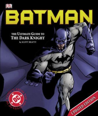 Batman: The Ultimate Guide to the Dark Knight 0756611210 Book Cover