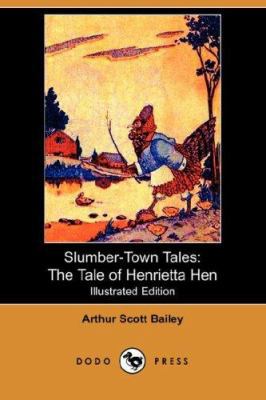 Slumber-Town Tales: The Tale of Henrietta Hen (... 140652123X Book Cover