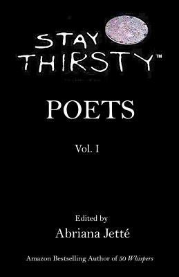 STAY THIRSTY POETS - Vol. I 1795413298 Book Cover