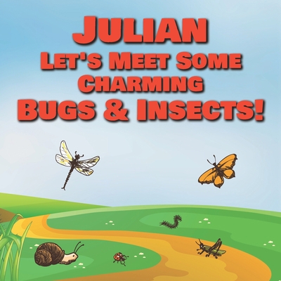 Julian Let's Meet Some Charming Bugs & Insects!... B08R4K61GX Book Cover