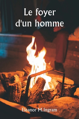 Le foyer d'un homme [French] 9359254304 Book Cover