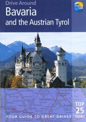 Bavaria and the Austrian Tyrol : Your Guide to ... 184157449X Book Cover