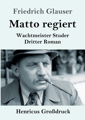 Matto regiert (Großdruck): Wachtmeister Studer ... [German] 3847844601 Book Cover