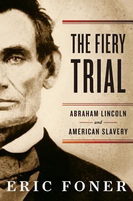 The Fiery Trial: Abraham Lincoln and American S... 0393066185 Book Cover