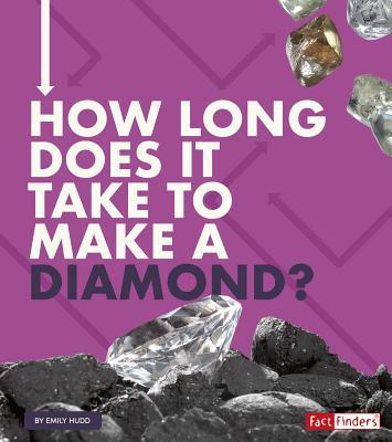 How Long Does It Take to Make a Diamond? 1543572936 Book Cover