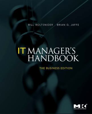 It Manager's Handbook: The Business Edition 0123751101 Book Cover