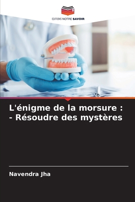 L'énigme de la morsure: - Résoudre des mystères [French] 6208107156 Book Cover