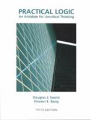 Practical Logic: An Antidote for Uncritical Thi... 0155030361 Book Cover