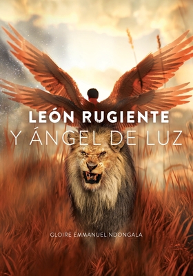 León Rugiente y Ángel de Luz [Spanish] 1737325977 Book Cover