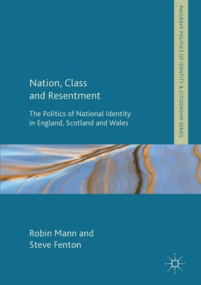 Nation, Class and Resentment: The Politics of N... 1349691135 Book Cover